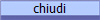 chiudi